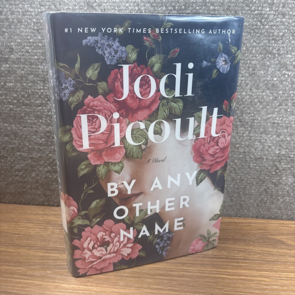 By Any Other Name : A Novel‎ Hardcover Jodi Picoult First Edition Ex Library